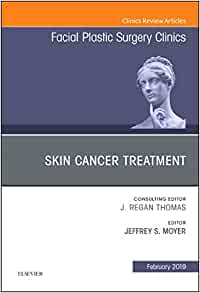 Skin Cancer Surgery, An Issue of Facial Plastic Surgery Clinics of North America (Volume 27-1) (The Clinics: Surgery, Volume 27-1) (Original PDF from Publisher)