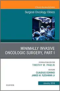 Minimally Invasive Oncologic Surgery, Part I, An Issue of Surgical Oncology Clinics of North America (Volume 28-1) (The Clinics: Surgery, Volume 28-1) (Original PDF from Publisher)