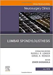Lumbar Spondylolisthesis, An Issue of Neurosurgery Clinics of North America (Volume 30-3) (The Clinics: Surgery, Volume 30-3) (Original PDF from Publisher)