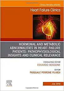 Hormonal and Metabolic Abnormalities in Heart Failure Patients: Pathophysiological Insights and Clinical Relevance, An Issue of Heart Failure Clinics … (The Clinics: Internal Medicine, Volume 15-3) (Original PDF from Publisher)