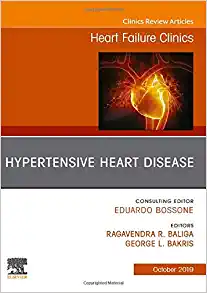 Hypertensive Heart Disease, An Issue of Heart Failure Clinics (Volume 15-4) (The Clinics: Internal Medicine, Volume 15-4) (Original PDF from Publisher)