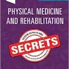 Physical Medicine and Rehabilitation Secrets, 4th edition (Original PDF from Publisher)
