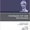 Techniques for Hair Restoration, An Issue of Facial Plastic Surgery Clinics of North America (Volume 28-2) (The Clinics: Surgery, Volume 28-2) (Original PDF from Publisher)