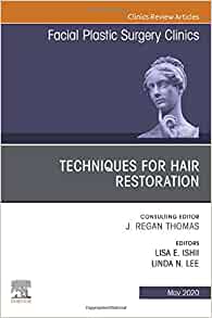 Techniques for Hair Restoration, An Issue of Facial Plastic Surgery Clinics of North America (Volume 28-2) (The Clinics: Surgery, Volume 28-2) (Original PDF from Publisher)
