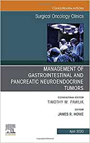 Management of GI and Pancreatic Neuroendocrine Tumors,An Issue of Surgical Oncology Clinics of North America (Volume 29-2) (The Clinics: Surgery, Volume 29-2) (Original PDF from Publisher)