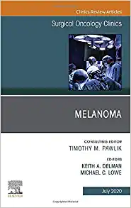 Melanoma, An Issue of Surgical Oncology Clinics of North America (Volume 29-3) (The Clinics: Surgery, Volume 29-3) (Original PDF from Publisher)