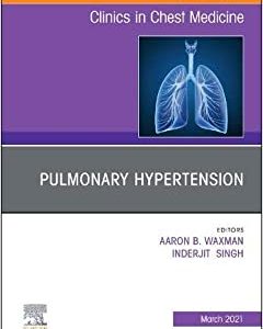 Pulmonary Hypertension, an issue of Clinics in Chest Medicine (Volume 42-1) (The Clinics: Internal Medicine, Volume 42-1) (Original PDF from Publisher)