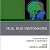Skull Base Neuroimaging, An Issue of Neuroimaging Clinics of North America (Volume 31-4) (The Clinics: Internal Medicine, Volume 31-4) (Original PDF from Publisher)