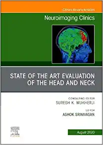 State of the Art Evaluation of the Head and Neck, An Issue of Neuroimaging Clinics of North America (Volume 30-3) (The Clinics: Radiology, Volume 30-3) (Original PDF from Publisher)