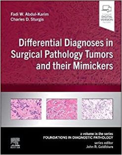 Differential Diagnoses in Surgical Pathology Tumors and their Mimickers: A Volume in the Foundations in Diagnostic Pathology series (EPUB)