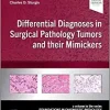 Differential Diagnoses in Surgical Pathology Tumors and their Mimickers: A Volume in the Foundations in Diagnostic Pathology Series (True PDF)