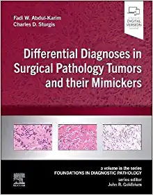 Differential Diagnoses in Surgical Pathology Tumors and their Mimickers: A Volume in the Foundations in Diagnostic Pathology Series (True PDF)