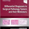 Differential Diagnoses in Surgical Pathology Tumors and their Mimickers: A Volume in the Foundations in Diagnostic Pathology series (True PDF from Publisher)