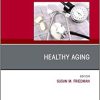 Healthy Aging, An Issue of Clinics in Geriatric Medicine (Volume 36-4) (Original PDF from Publisher)