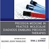 Precision Medicine in Practice: Molecular Diagnosis Enabling Precision Therapies, An Issue of the Clinics in Laboratory Medicine (Volume 40-2) (Original PDF from Publisher)