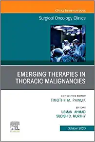 Emerging Therapies in Thoracic Malignancies, An Issue of Surgical Oncology Clinics of North America (Volume 29-4) (The Clinics: Surgery, Volume 29-4) (Original PDF from Publisher)