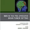 fMRI in the Pre-Operative Brain Tumor Setting, An Issue of Neuroimaging Clinics of North America (Volume 31-1) (The Clinics: Radiology, Volume 31-1) (Original PDF from Publisher)