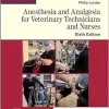Anesthesia and Analgesia for Veterinary Technicians and Nurses, 6th Edition (True PDF from Publisher)