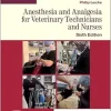 Anesthesia and Analgesia for Veterinary Technicians and Nurses, 6th Edition(Original PDF from Publisher)