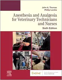 Anesthesia and Analgesia for Veterinary Technicians and Nurses, 6th Edition(Original PDF from Publisher)
