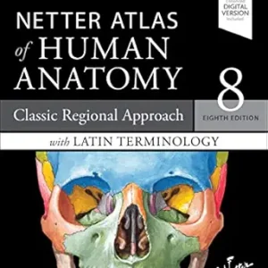Netter Atlas of Human Anatomy: Classic Regional Approach with Latin Terminology (Netter Basic Science), 8th Edition (True PDF from Publisher)