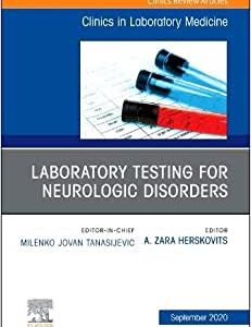 Laboratory Testing for Neurologic Disorders, An Issue of the Clinics in Laboratory Medicine (Volume 40-3) (Original PDF from Publisher)
