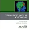 Evidence-Based Vascular Neuroimaging, An Issue of Neuroimaging Clinics of North America (Volume 31-2) (The Clinics: Radiology, Volume 31-2) (Original PDF from Publisher)