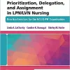 Prioritization, Delegation, and Assignment in LPN/LVN Nursing: Practice Exercises for the NCLEX-PN® Examination (Original PDF from Publisher)
