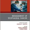 Management of Esophageal Cancer, An Issue of Surgical Clinics (Volume 101-3) (The Clinics: Surgery, Volume 101-3) (Original PDF from Publisher)