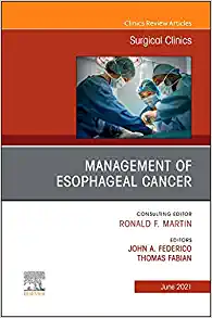 Management of Esophageal Cancer, An Issue of Surgical Clinics (Volume 101-3) (The Clinics: Surgery, Volume 101-3) (Original PDF from Publisher)
