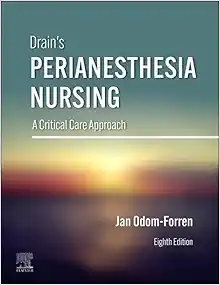 Drain’s PeriAnesthesia Nursing: A Critical Care Approach, 8th Edition (True PDF from Publisher)