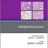 Dermatopathology, An Issue of Surgical Pathology Clinics (Volume 14-2) (The Clinics: Surgery, Volume 14-2) (Original PDF from Publisher)