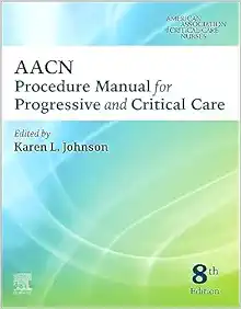 AACN Procedure Manual for Progressive and Critical Care (AACN Procedure Manual for Critical Care), 8th Edition (EPUB)