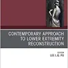 Contemporary Approach to Lower Extremity Reconstruction, An Issue of Clinics in Plastic Surgery (Volume 48-2) (The Clinics: Surgery, Volume 48-2) (Original PDF from Publisher)