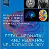 Fetal, Neonatal and Pediatric Neuroradiology (True PDF)