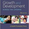Growth and Development Across the Lifespan: A Health Promotion Focus, 3rd Edition (True PDF from Publisher)