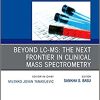 Beyond LC MS: The Next Frontier in Clinical Mass Spectrometry, An Issue of the Clinics in Laboratory Medicine (Volume 41-2) (Original PDF from Publisher)