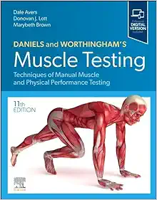 Daniels and Worthingham’s Muscle Testing: Techniques of Manual Muscle and Physical Performance Testing, 11th Edition (True PDF from Publisher)