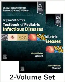 Feigin and Cherry’s Textbook of Pediatric Infectious Diseases, 2-Volume Set, 9th edition (Original PDF from Publisher)