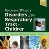 Kendig and Wilmott’s Disorders of the Respiratory Tract in Children, 10th edition (True PDF)