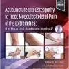 Acupuncture and Osteopathy to Treat Musculoskeletal Pain of the Extremities: the Mazzanti AcuOsteo Method® (Original PDF from Publisher)