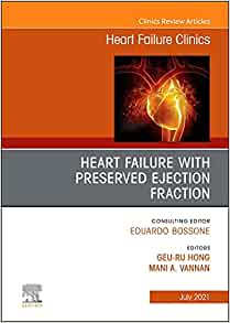 Heart Failure with Preserved Ejection Fraction, An Issue of Heart Failure Clinics (Volume 17-3) (The Clinics: Internal Medicine, Volume 17-3) (Original PDF from Publisher)