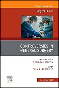 Controversies in General Surgery, An Issue of Surgical Clinics (Volume 101-6) (The Clinics: Surgery, Volume 101-6) (Original PDF from Publisher)