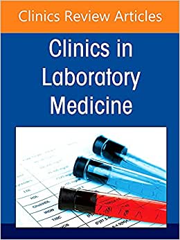 Molecular Oncology Diagnostics, An Issue of the Clinics in Laboratory Medicine (Volume 42-3) (Original PDF from Publisher)