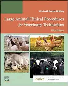 Large Animal Clinical Procedures for Veterinary Technicians: Husbandry, Clinical Procedures, Surgical Procedures, and Common Diseases, 5th Edition (True PDF from Publisher)