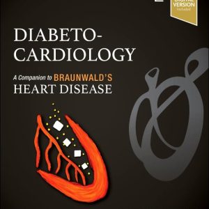 Diabeto-Cardiology: A Companion to Braunwald’s Heart Disease, 2nd edition (Original PDF from Publisher)