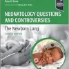 Neonatology Questions and Controversies: The Newborn Lung, 4th Edition (True PDF from Publisher)