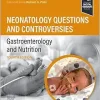 Neonatology Questions and Controversies: Gastroenterology and Nutrition, 4th Edition (True PDF from Publisher)