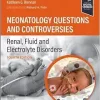Neonatology Questions and Controversies: Renal, Fluid and Electrolyte Disorders, 4th edition (True PDF)