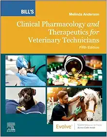 Bill’s Clinical Pharmacology and Therapeutics for Veterinary Technicians, 5th Edition (True PDF from Publisher)